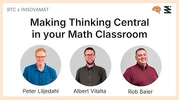 Making Thinking Central in your Math Classroom: BTC x Innovamat | Webinar with Dr. Peter Liljedahl