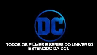 Todos os filmes e séries do Universo Estendido da DC!