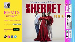 Mekan Atayew & S Beater - SHERBET (Remix)