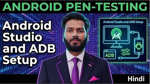 #4 Android Studio and ADB Setup (in Hindi) | Installation Guide| Android Pen-Testing Tutorial