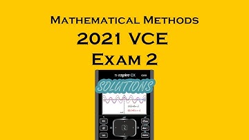 VCE Methods 2021 Exam 2 COMPLETE worked solutions | Extended Response & Multiple Choice (TI-nspire)