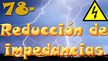 ⚡ Impedancias en serie, paralelo y delta-estrella. (Clase 78)