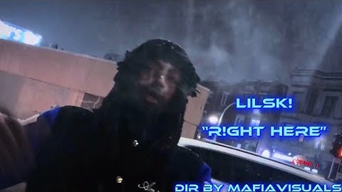 Lilsk! - right here / made her! (Official Video) dir. by mafiavisuals 
