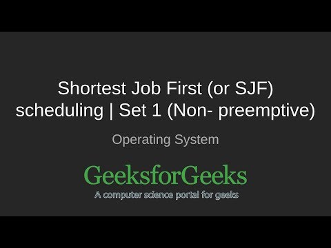Shortest Job First (or SJF) scheduling | Set 1 (Non- preemptive) | GeeksforGeeks