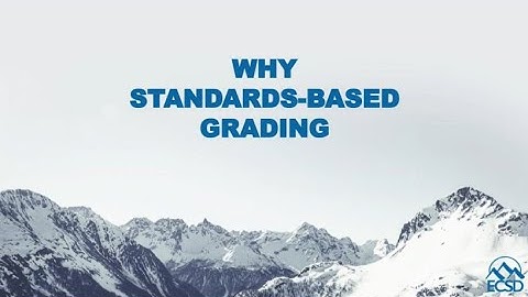 2. Why Standards-Based Grading?