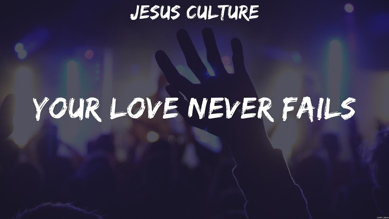 Your Love Never Fails