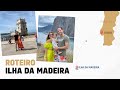 Roteiro Ilha da Madeira