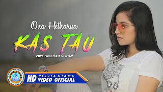 Ona Hetharua - KAS TAU | Lagu Pelita Timur Terpopuler 2021