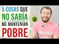 5 Cosas Que NO SABÍA Que Me Mantenían POBRE