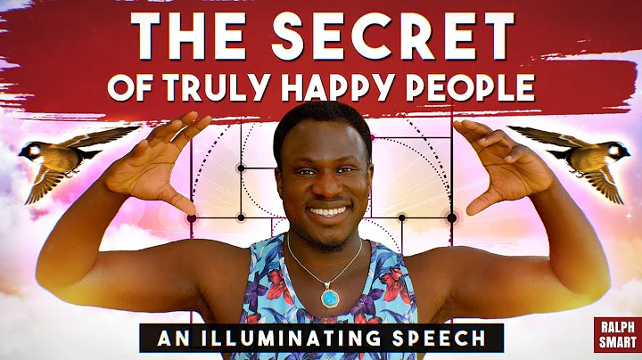 THE MINDSET OF TRULY HAPPY PEOPLE | An Eye Opening Speech | Ralph Smart