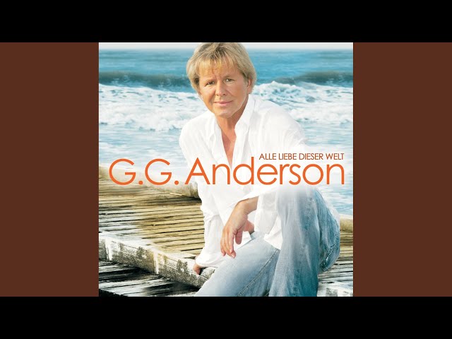 G.G. Anderson - Alle Liebe Dieser Welt