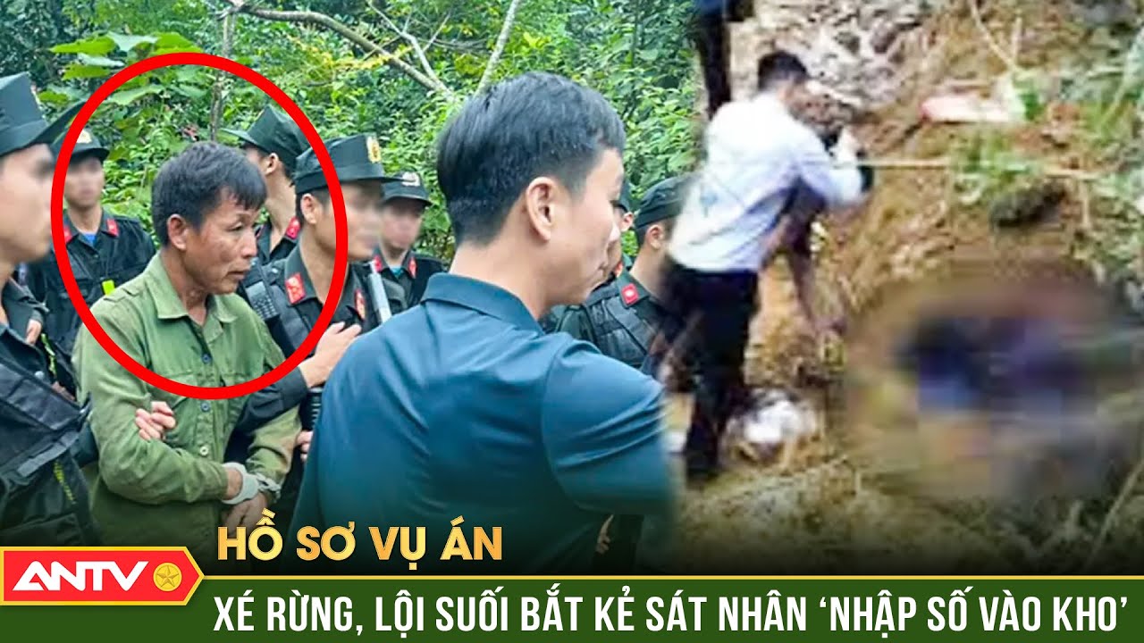 Hồ sơ vụ án: 36h xới tung núi rừng, truy bắt kẻ sát nhân ‘nhập số vào kho’ | ANTV