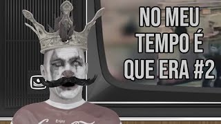 No Meu Tempo É Que Era 2025 #2
