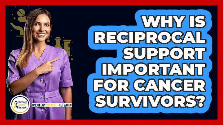 Why Is Reciprocal Support Important For Cancer Survivors? - Oncology Support Network