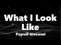 Payroll Giovanni What I Look Like Lyrics mp3
