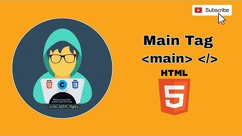 Main Tag in HTML5 | Group Of Tags • Code with vijay