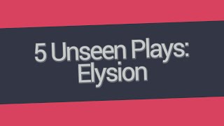 5 Unseen Plays: Elysion (6.6* - 8.32*)
