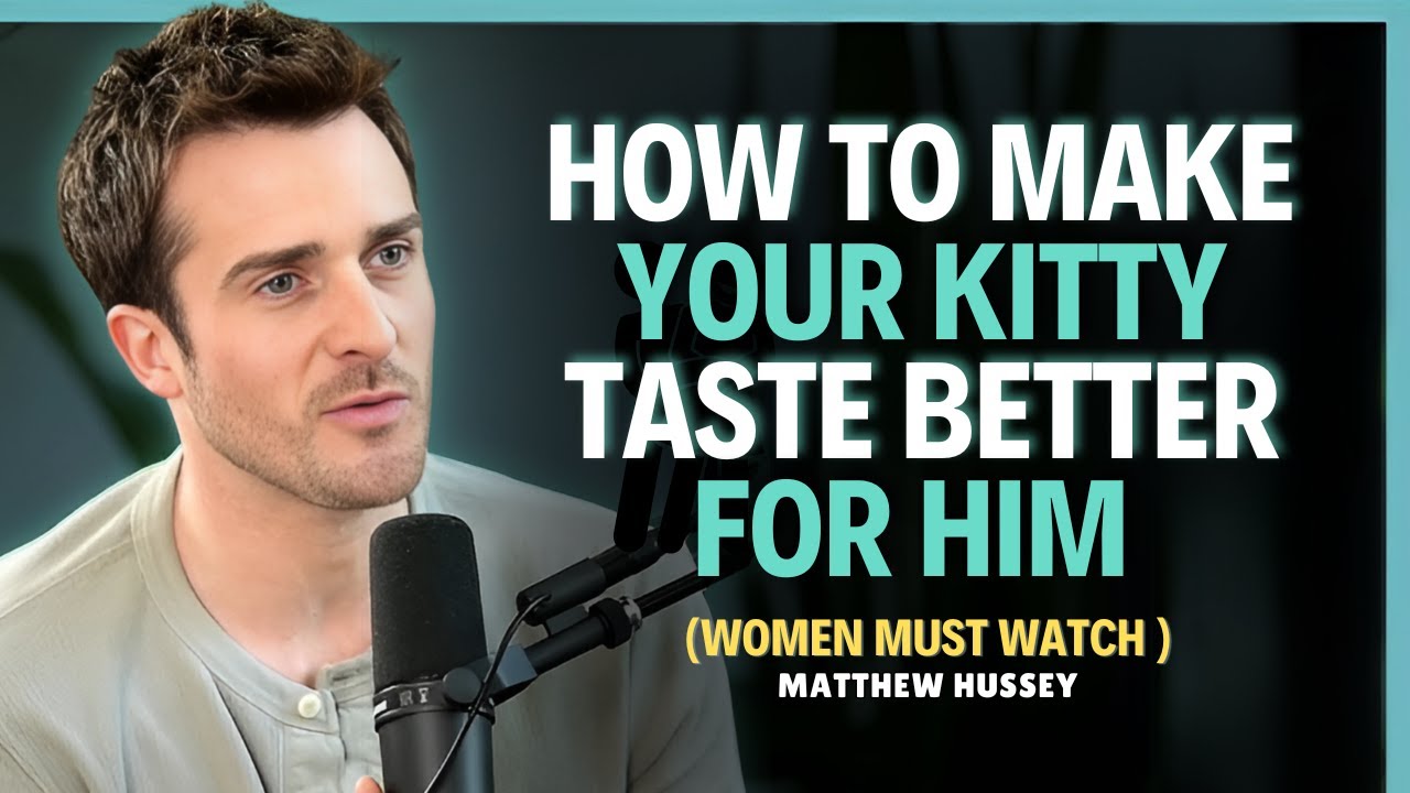 How To Make Your Kitty Taste Better || Matthew Hussey || Dating Advice