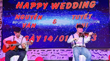 Hoà Tấu Nhẹ Nhàng Trong Tiệc Cưới || Violin - Guitar