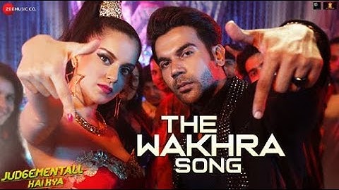 The Wakhra Song : Judgemental hai kya | Rajkumar Rao & Kangana | Tanishk | Navv Inder