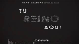 Video thumbnail of "Rey de Gloria en vivio - Canal 27 - Samy Guarcas"