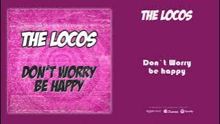 THE LOCOS 'Don't Worry Be Happy' (Audiosingle)