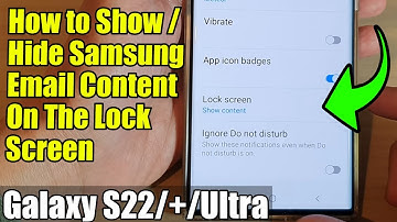 Galaxy S22/S22+/Ultra: How to Show/Hide Samsung Email Content On The Lock Screen