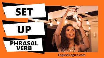 Set Up Phrasal Verb | How to use Set Up in English | Everyday English