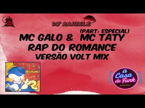 MC GALO E MC TATY/ RAP DO ROMANCE VERSÃO VOLTIMIX (FUNK 1990)