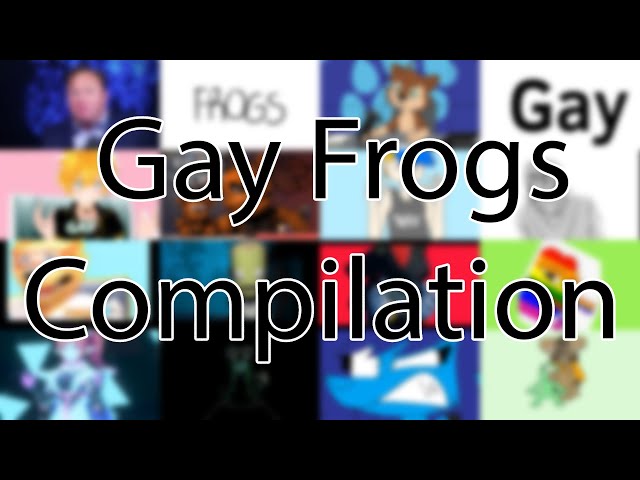 Gay Frogs Compilation (side by side) class=