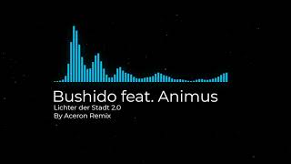 Bushido feat. Animus - Lichter der Stadt 2 (Remix)