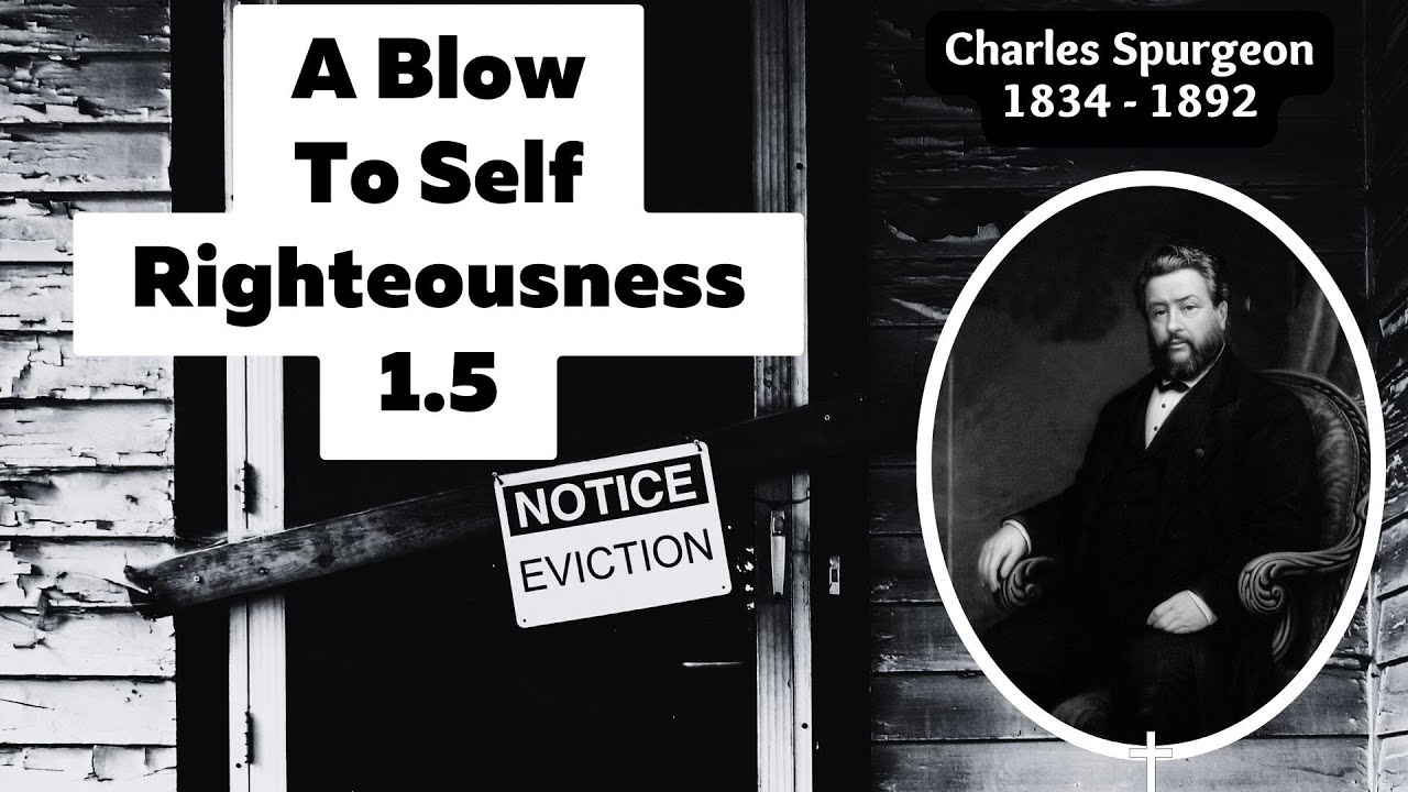 a-blow-to-self-righteousness-1-5-condemned-self-charles-spurgeon