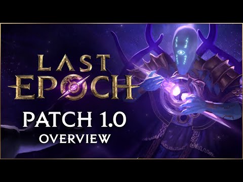 Last Epoch: Patch 1.0 Overview