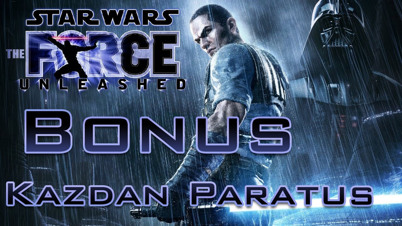 force unleashed kazdan paratus force unleashed kazdan paratus