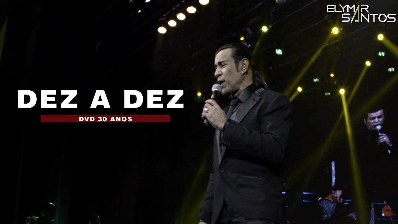 Elymar Santos - Dez a Dez (DVD 30 Anos)