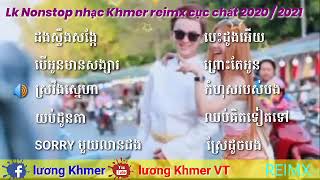 Lk Nonstop nhạc Khmer reimx cực hay 2021 nhạc sống khmer sóc Trăng