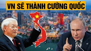 Nga tin Việt Nam sẽ trở thành Cường Quốc mạnh nhất Đông Nam Á !