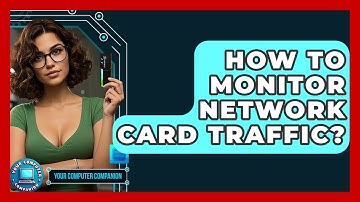 How To Monitor Network Card Traffic? - Your Computer Companion