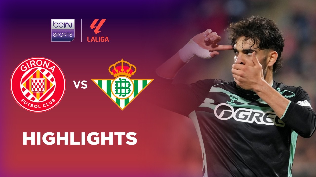 Girona 2-3 Real Betis | LaLiga 25/26 Match Highlights