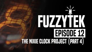 The Nixie Clock Project (Part 4)