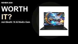 MSI Stealth 18 AI Studio Gaming Laptop 2026: Before You Buy, Is It Worth It?