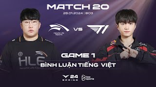 [28.01.2024] HLE vs T1 | Game 1 | Bình Luận Tiếng Việt | LCK Mùa Xuân 2024