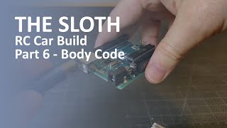 THE SLOTH - Build your own RC Car - Part 6: Body Code