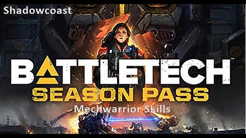 Battletech Mechwarrior Skill Review and Lance Deployment Strategies [Updated Season Pass Content]