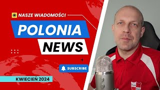 Polonia News 2024-04 - comiesięczne wiadomości z Polonii Kraków