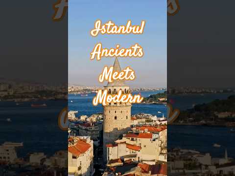 ISTANBUL Ancient Meets Modern 