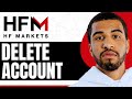 How To Delete HFM Account - Step By Step