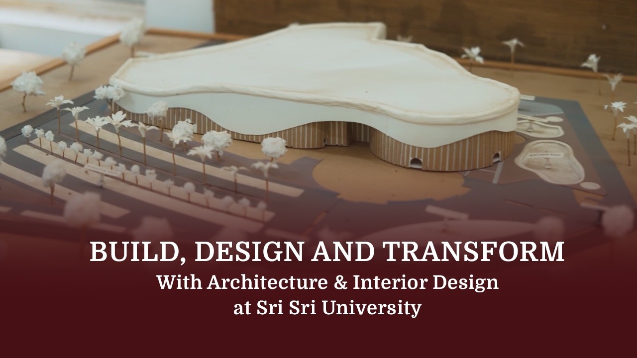 Architecture & Interior Design at Sri Sri University | Admissions now ...