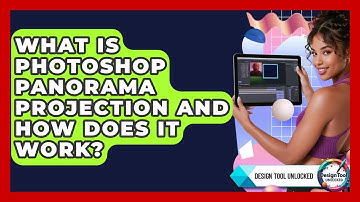 What Is Photoshop Panorama Projection And How Does It Work? - Design Tool Unlocked