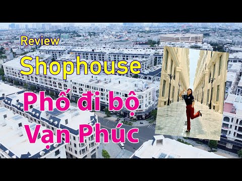 Tất tần tật về Shophouse tại Phố đi bộ Vạn Phúc City | OneERA